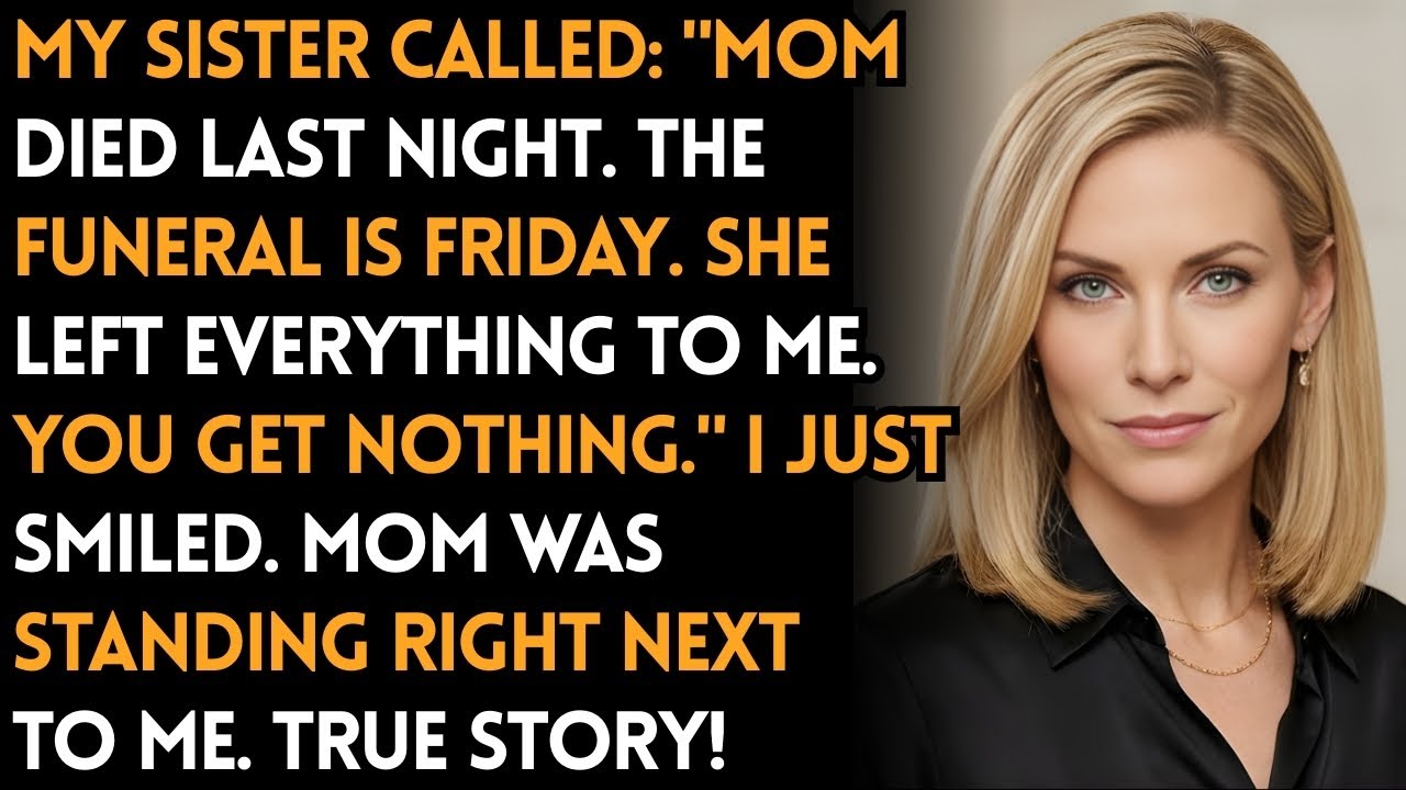 My Sister Called: "Mom's Dead. You Get NOTHING!" I Just Smiled Because.. | Revenge story