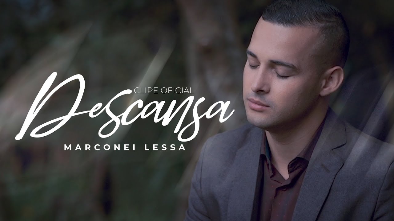 Marconei Lessa - Descansa (Clipe Oficial)
