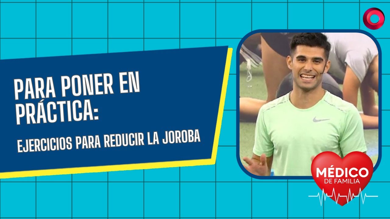 Para poner en práctica: ejercicios para reducir la joroba | #MédicoDeFamilia