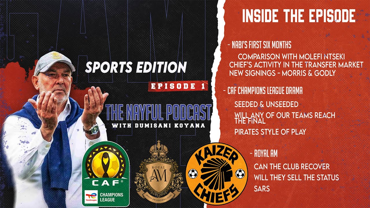 Sports Edition Ep 1 - Kaizer Chiefs | CAF Champions League | Royal AM