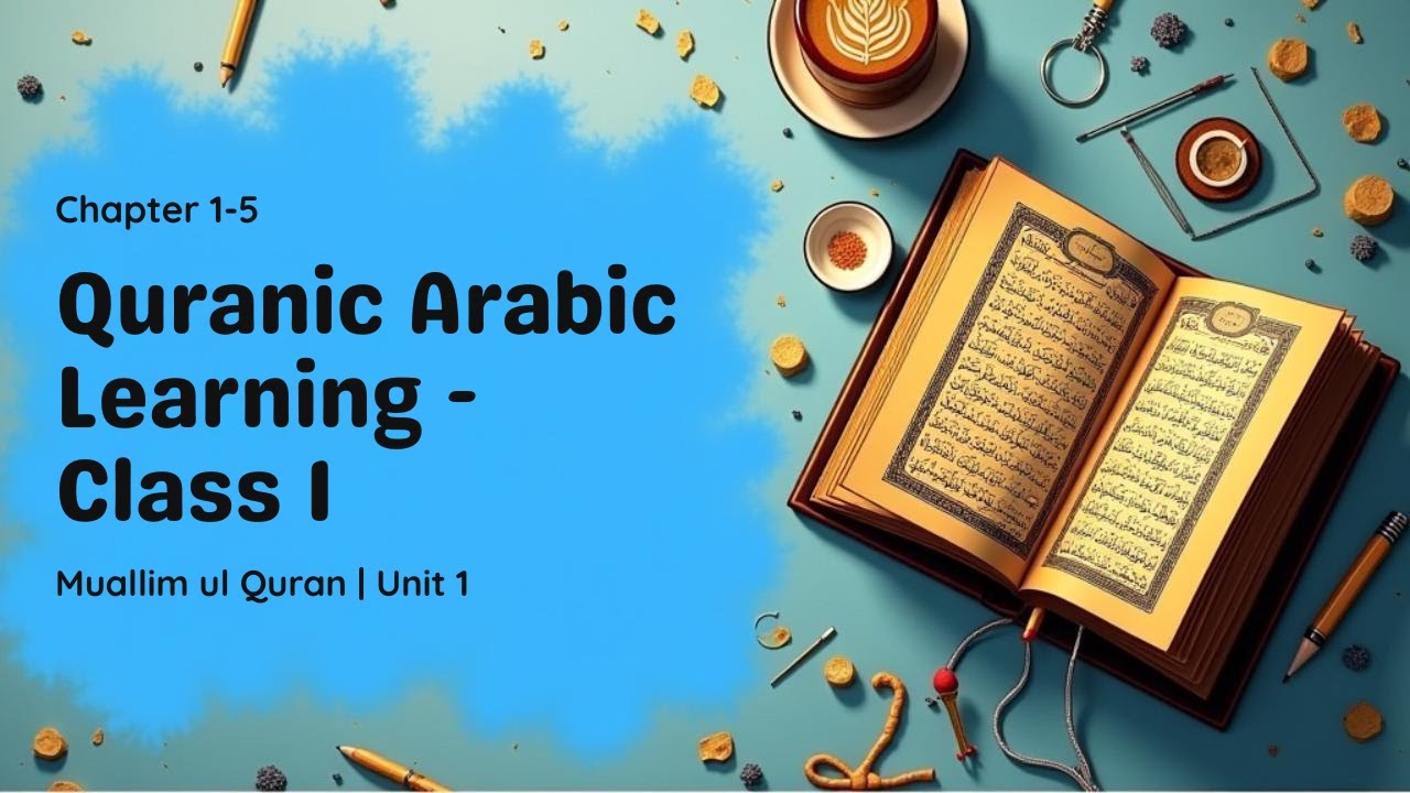Class 1 | Muallim ul Quran – Unit 1, Chapter 1 to 5 | Quranic Arabic Learning in Urdu & Hindi