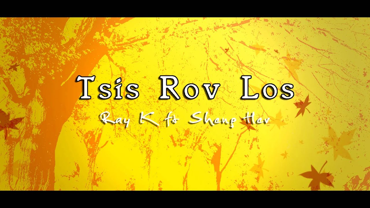Ray_K - Tsis Rov Los (ft. Sheng Her)