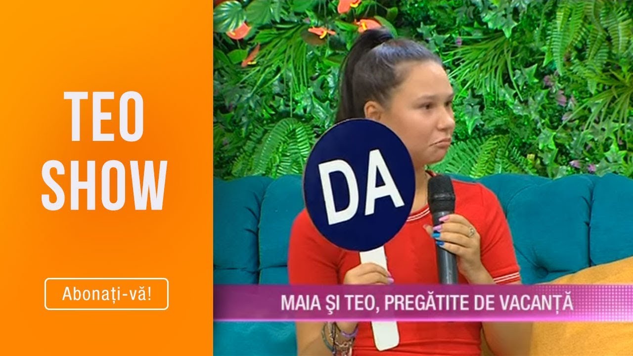 Teo Show (26.07.2019) - Pregatite de vacanta! Maia si Teo raspund provocarii 