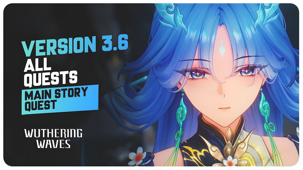 Version 3.6 Main Story Quest Wuthering Waves (Full Playthrough)