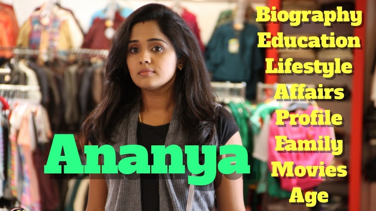 Hot Ananya Biography | Age | Family | Affairs | Movies | Lifestyle and Height