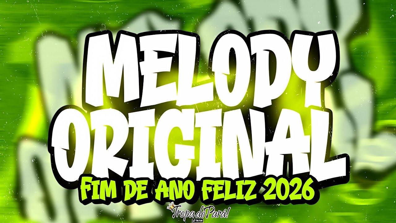 ❌️ Melody original+ [Especial de fim de ano] ( Feliz 2026 ) @Tropado-para 🎶💯💘