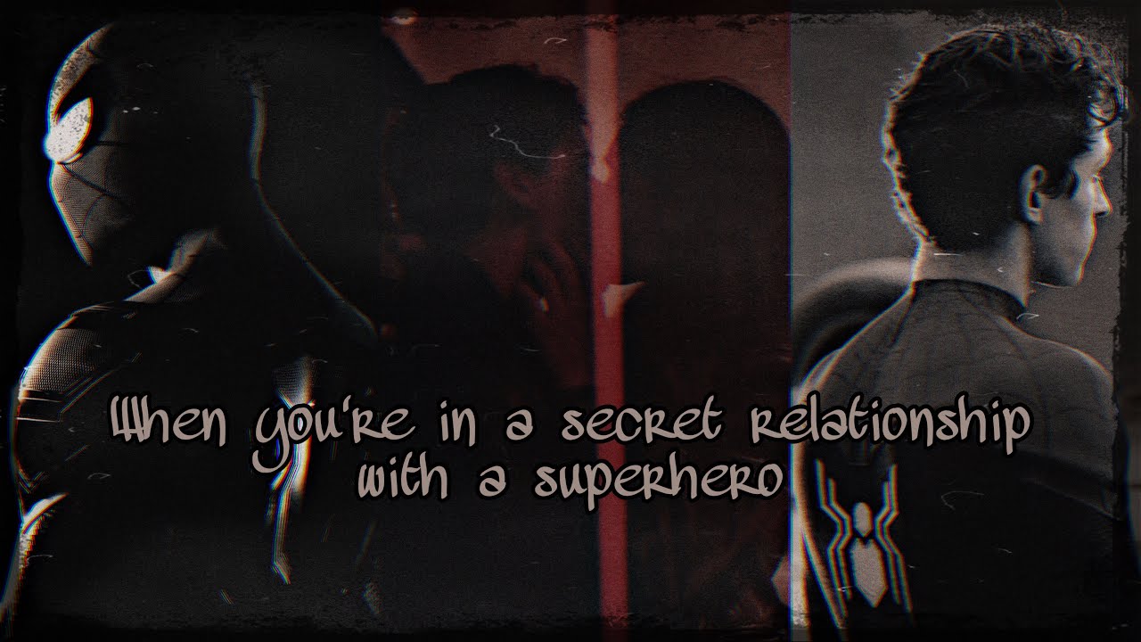 ᴘᴇᴛᴇʀ ᴘᴀʀᴋᴇʀ | ᴡʜᴇɴ ʏᴏᴜ'ʀᴇ ɪɴ ᴀ ꜱᴇᴄʀᴇᴛ ʀᴇʟᴀᴛɪᴏɴꜱʜɪᴘ ᴡɪᴛʜ ᴀ ꜱᴜᴘᴇʀʜᴇʀᴏ