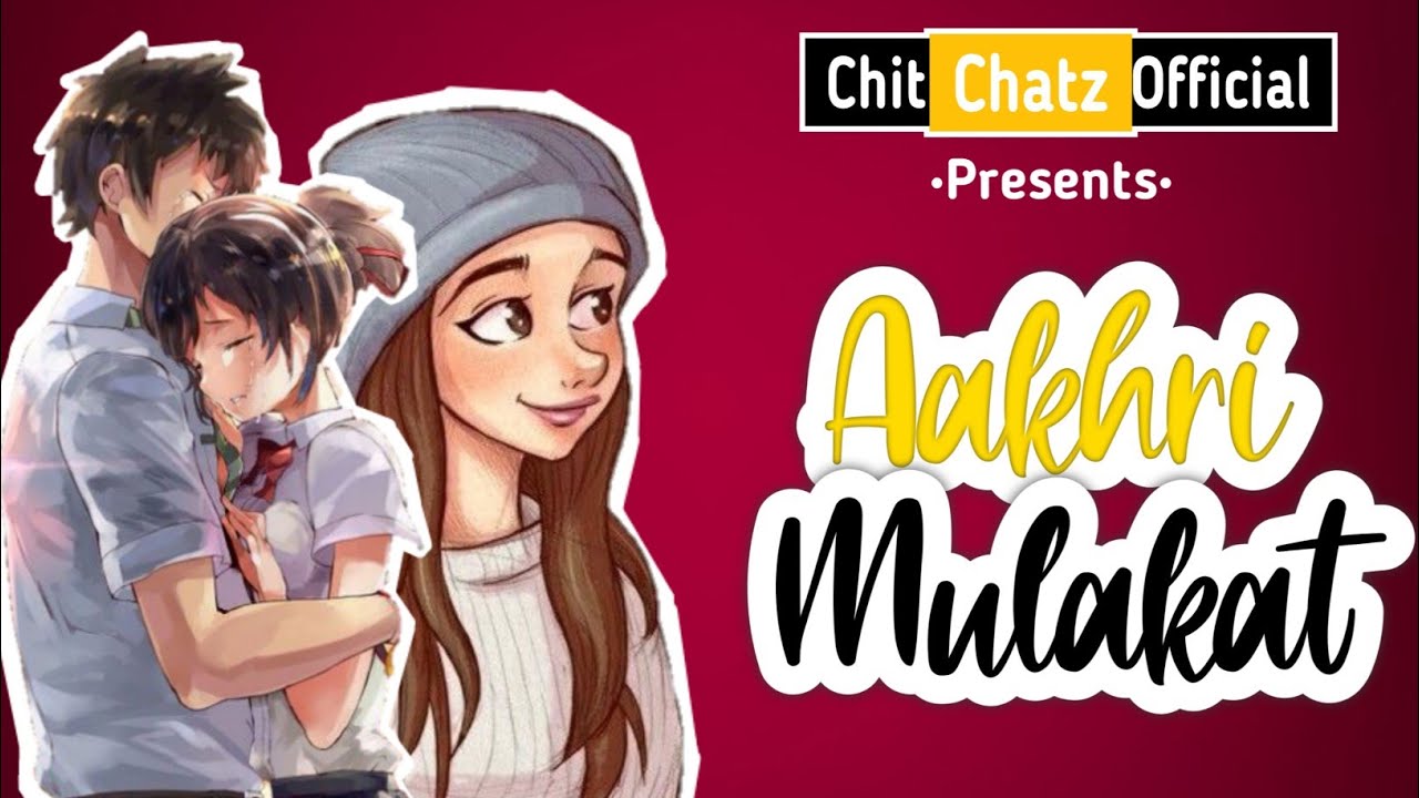 Aakhri Mulakat ♥️