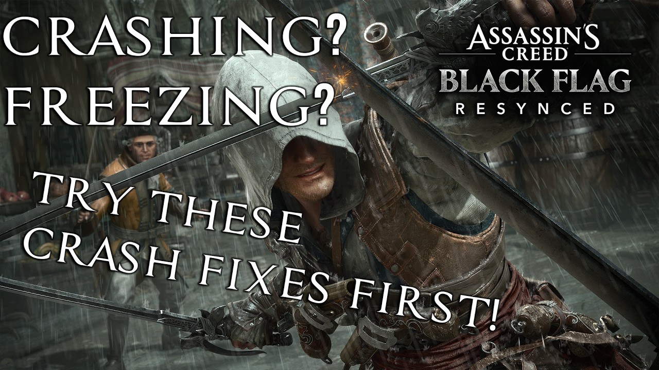 Assassin&rsquo;s Creed Black Flag Resynced Crashing or Freezing? Try These Fixes First