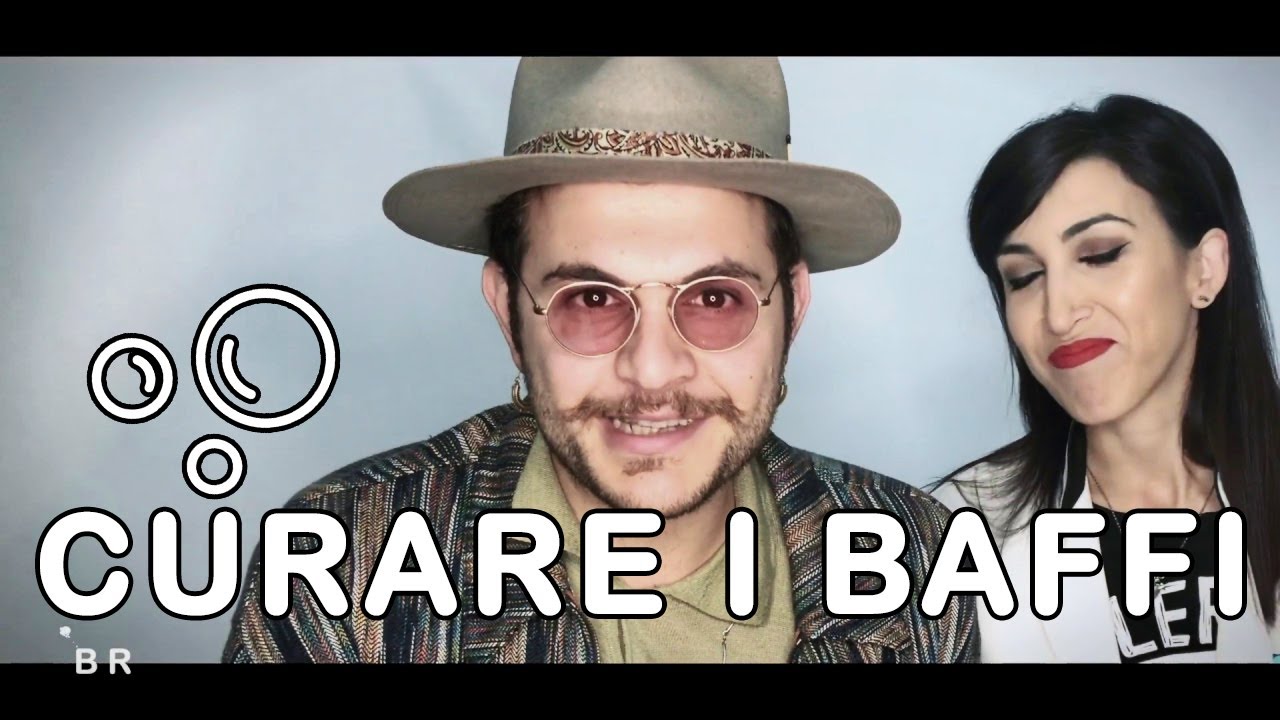 COME CURARE I BAFFI - Speciale con Renzo Rubino - Beauty Routtini