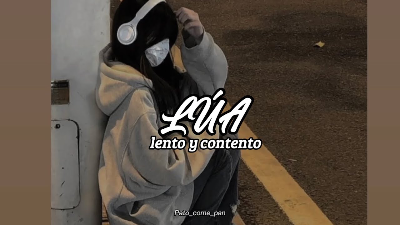 LÚA - Lento y Contento [Letra]