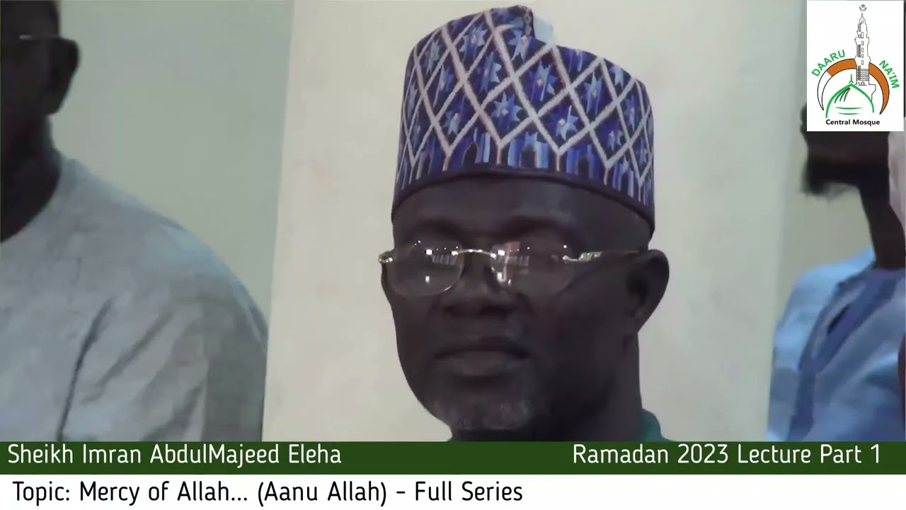 Ramadan Tafsir 2023 (Topic: Mercy of Allah... (Aanu Allah) Full Series Part 1
