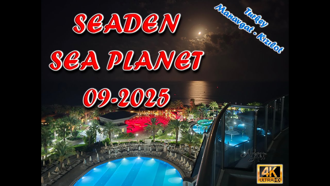 Seaden Sea Planet  Turkey 09/2025   4K
