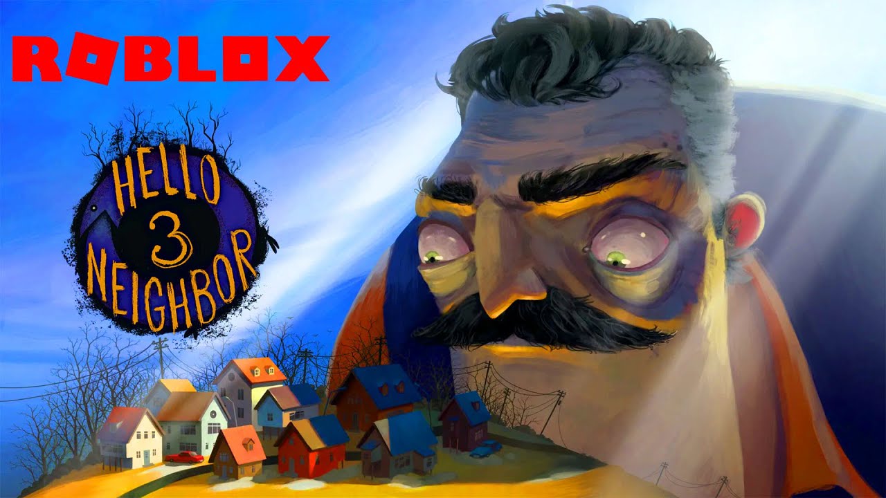 ПРИВЕТ СОСЕД 3 В ROBLOX ИГРАЕМ В HELLO NEIGHBOR 3 В РОБЛОКС