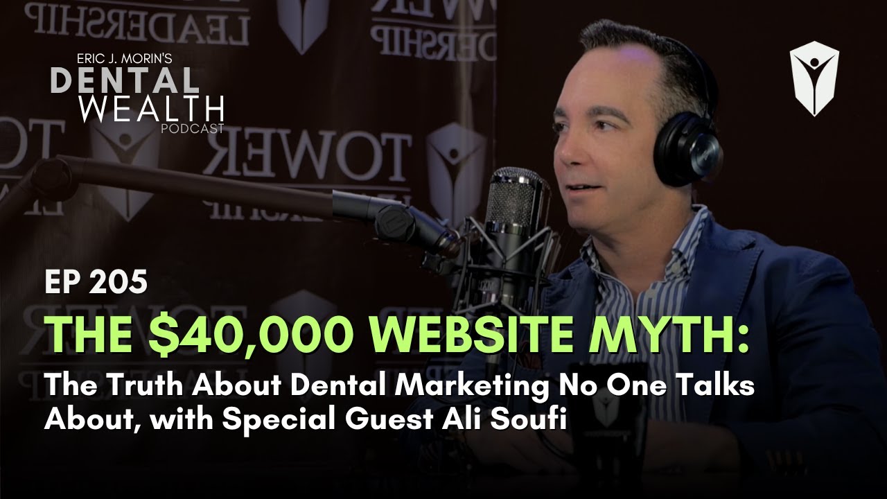 DWP 205 The $40,000 Website Myth: The Truth About Dental Marketing No One Talks About