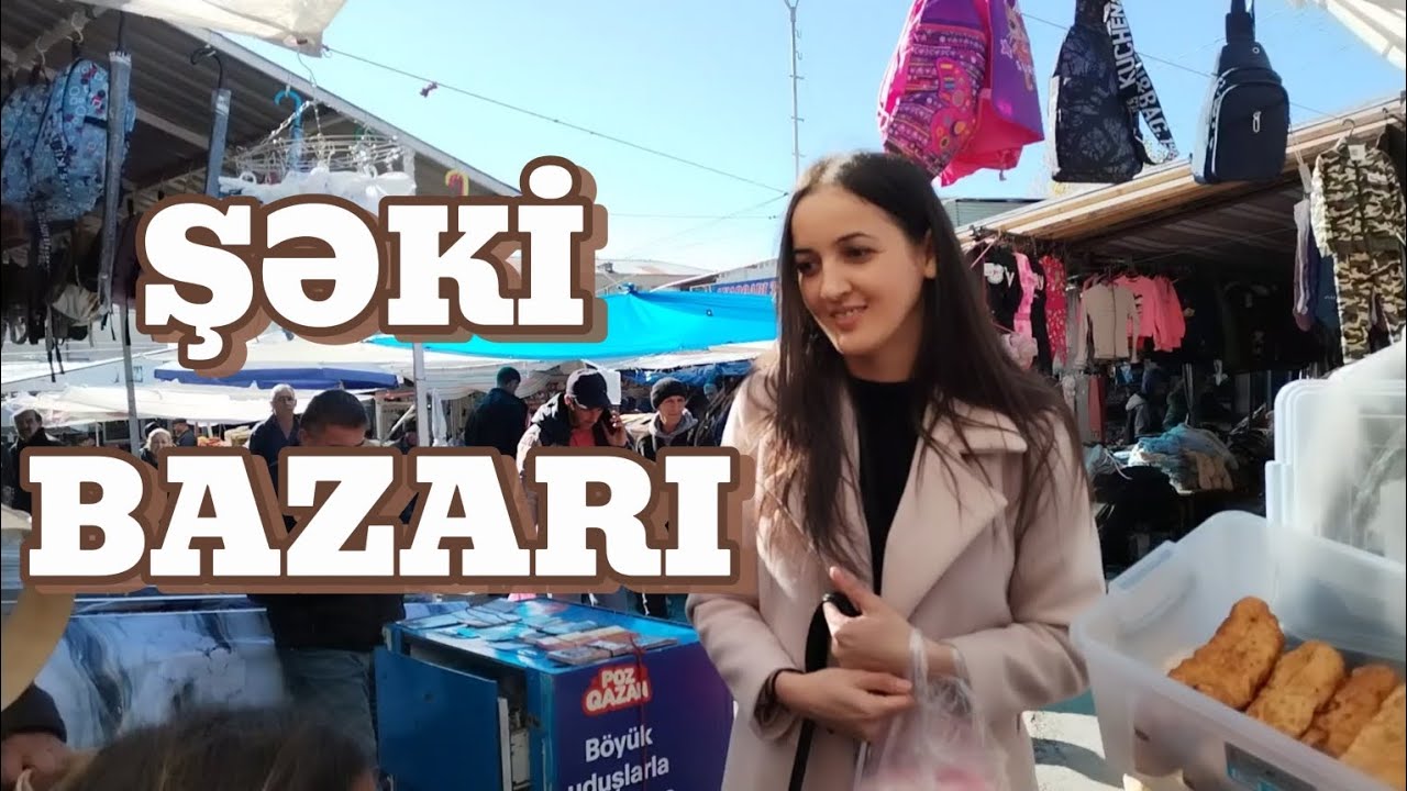 Şəki bazarını gəzdik