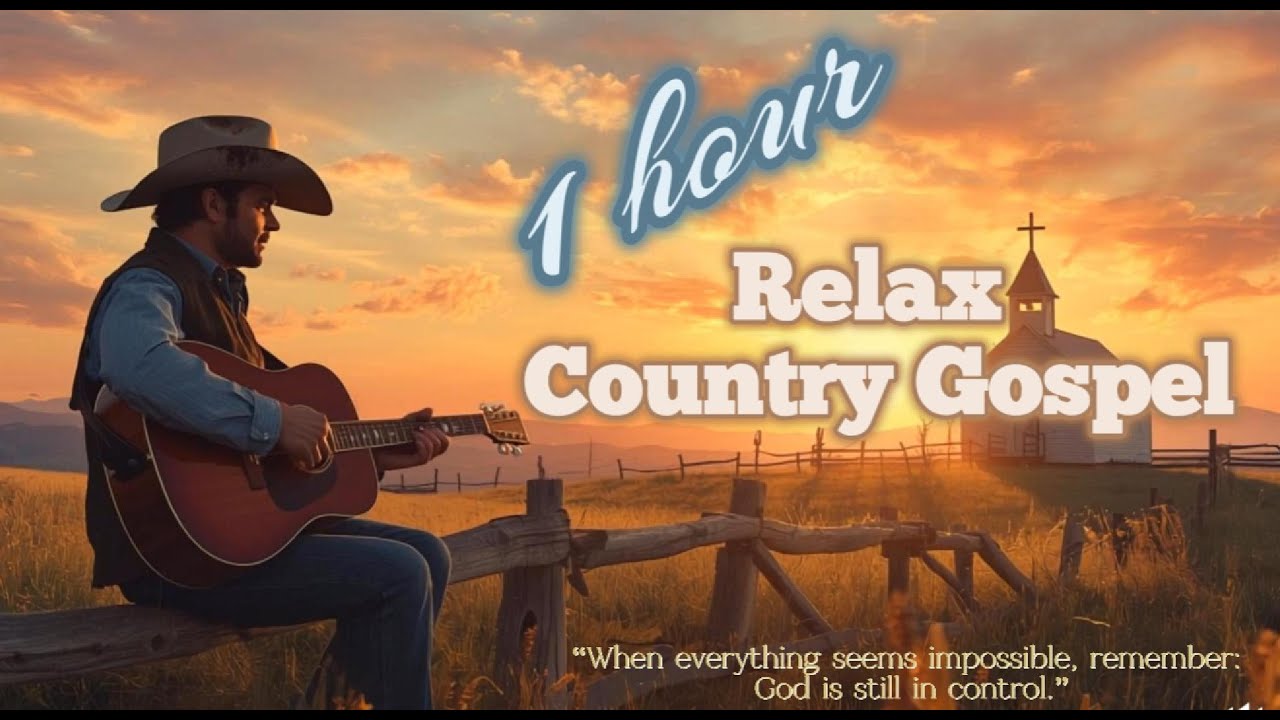 Country Gospel 10 | Country Gospel Worship Playlist – Feel God’s Presence Today - Relax