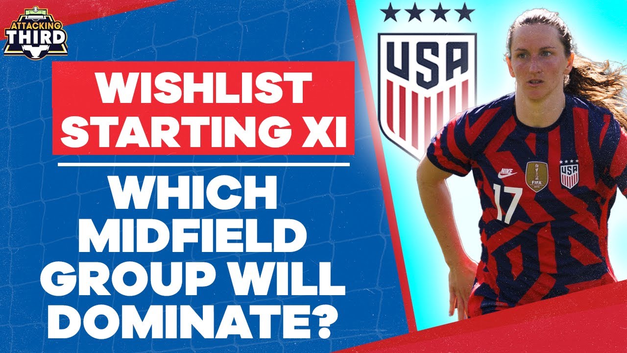 USWNT Hour: The top XI players that should get starts for USA vs Uzbekistan I Attacking Third