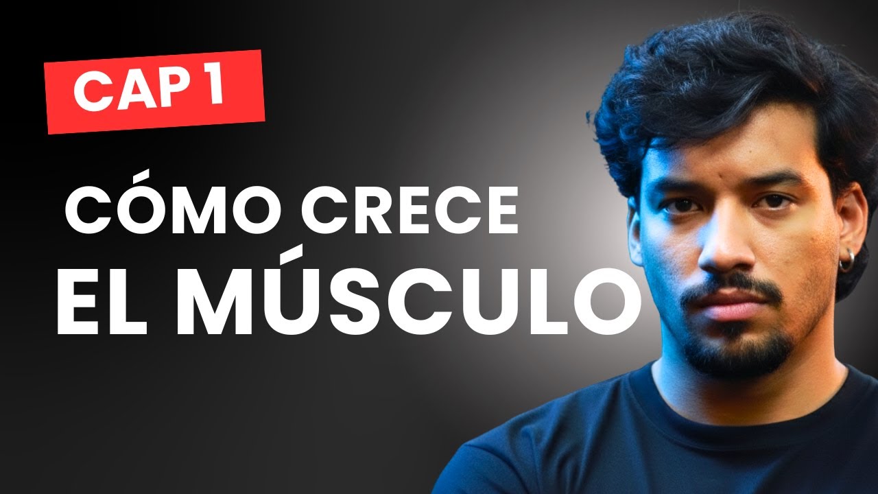 Cómo funciona la hipertrofia muscular (de verdad) | Capítulo 1/28