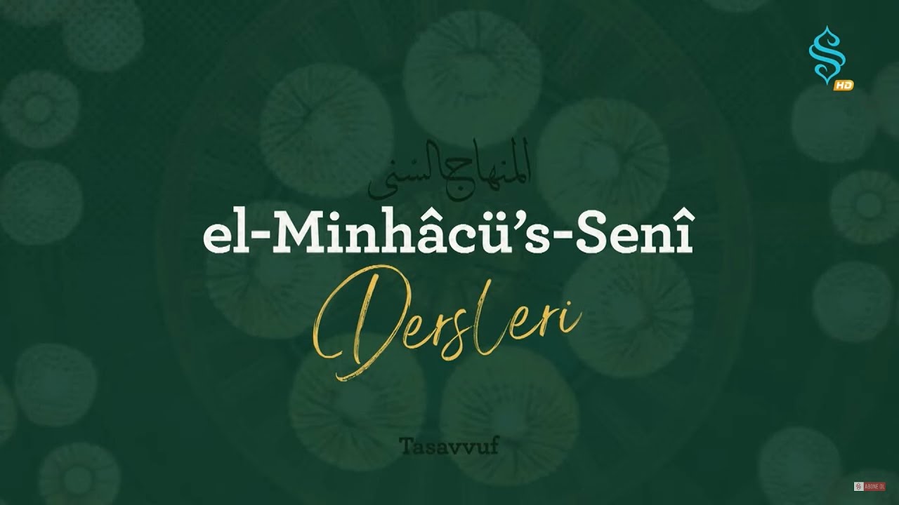 el-Minhâcü's-Senî Dersleri Bölüm 5 – Tasavvuf Tarihi