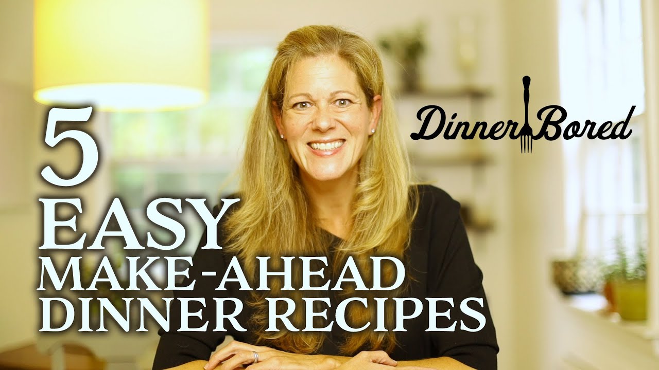 5 Easy Weeknight Dinner Ideas - Family Meals for the Week - Make-Ahead Meals for the Week