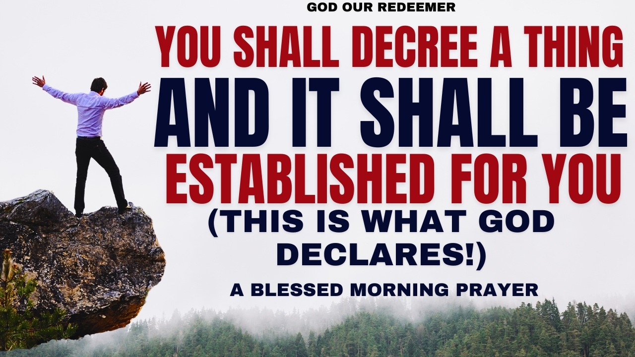 “You Shall Decree a Thing and It Shall Be Established for You” (Christian Motivation)