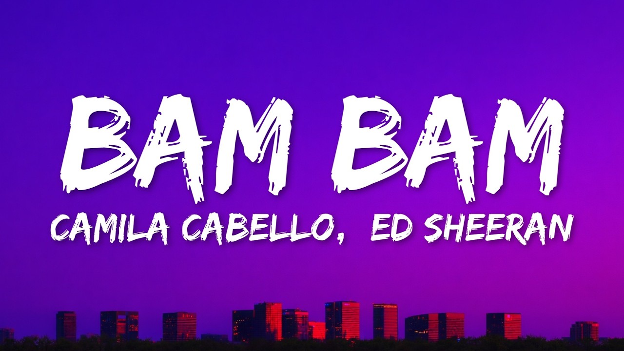 Camila Cabello - Bam Bam (Lyrics) ft. Ed Sheeran