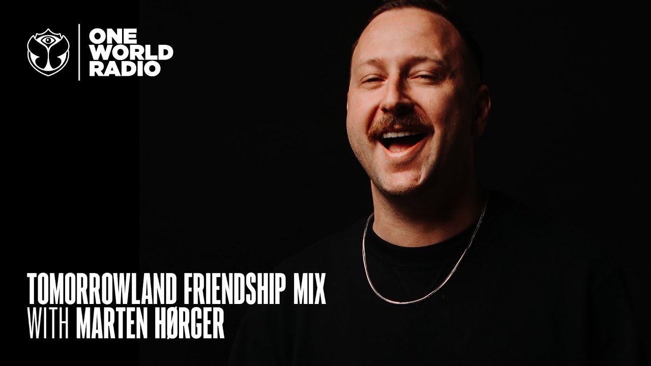 Tomorrowland - Friendship Mix - Marten Hørger