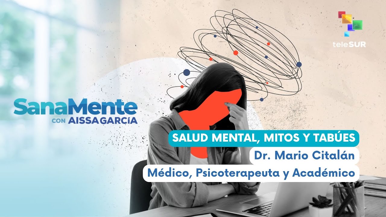 Sanamente con Aissa García 20-12-2025: Salud mental: mitos y tabúes