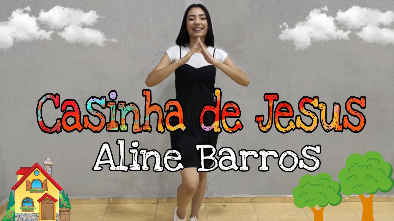 Casinha de Jesus Aline Barros Coreografia Ana Soares! 