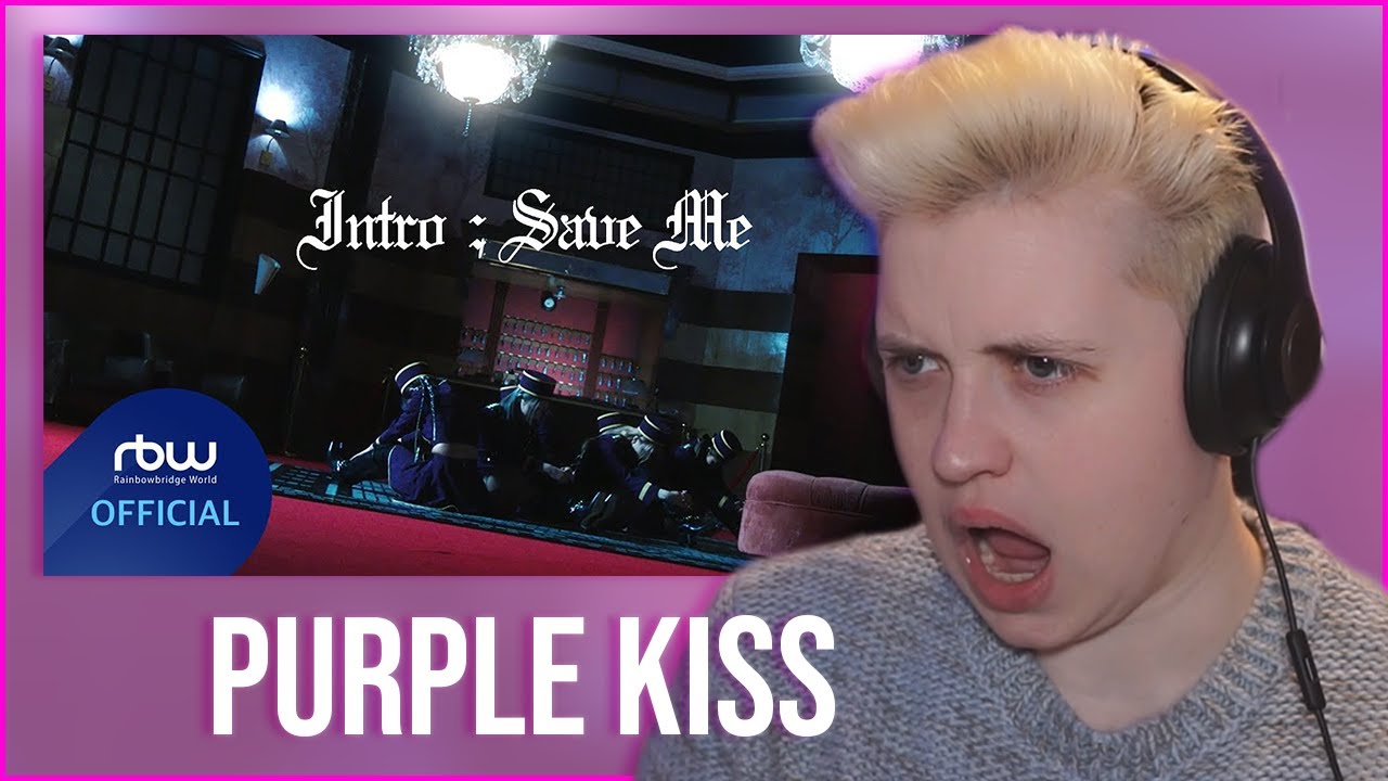 REACTION to PURPLE KISS (퍼플키스) - CONCEPT TRAILER & INTRO: SAVE ME PERFORMANCE VIDEO