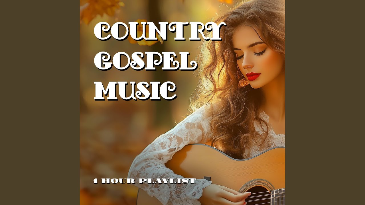 1 Hour Country Gospel Music Playlist