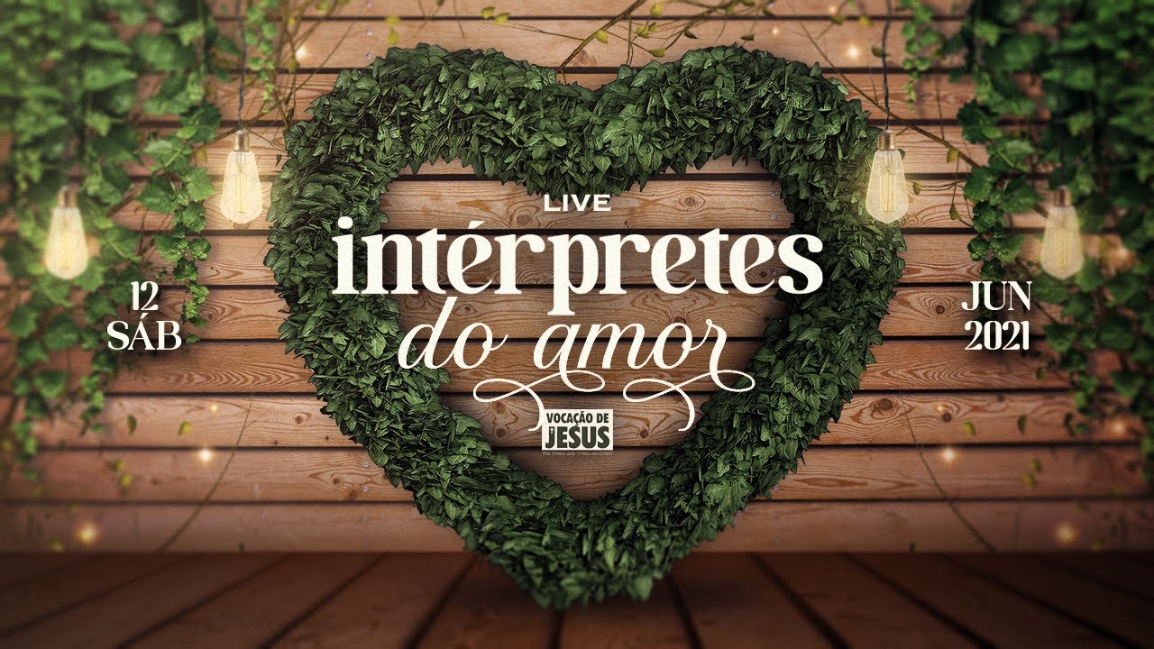 LIVE DOS INTÉRPRETES DO AMOR 2021 | Dia dos Namorados | 12 de Junho às 19h