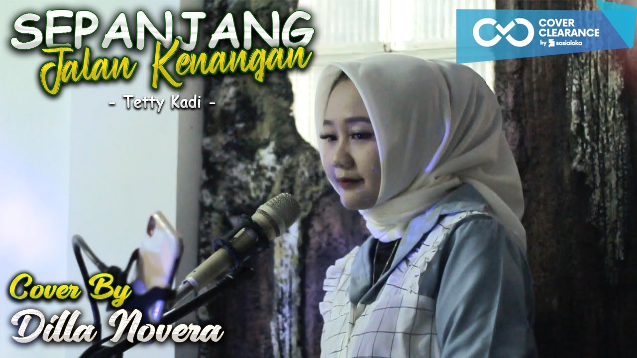 SEPANJANG JALAN KENANGAN - TETTY KADI COVER BY DILLA NOVERA