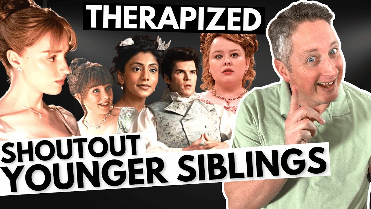 Younger Siblings - Bridgerton Gets Therapized
