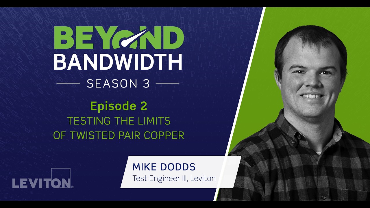 Beyond Bandwidth Season 3 | Episode 2: Testing the Limits of Twisted Pair Copper