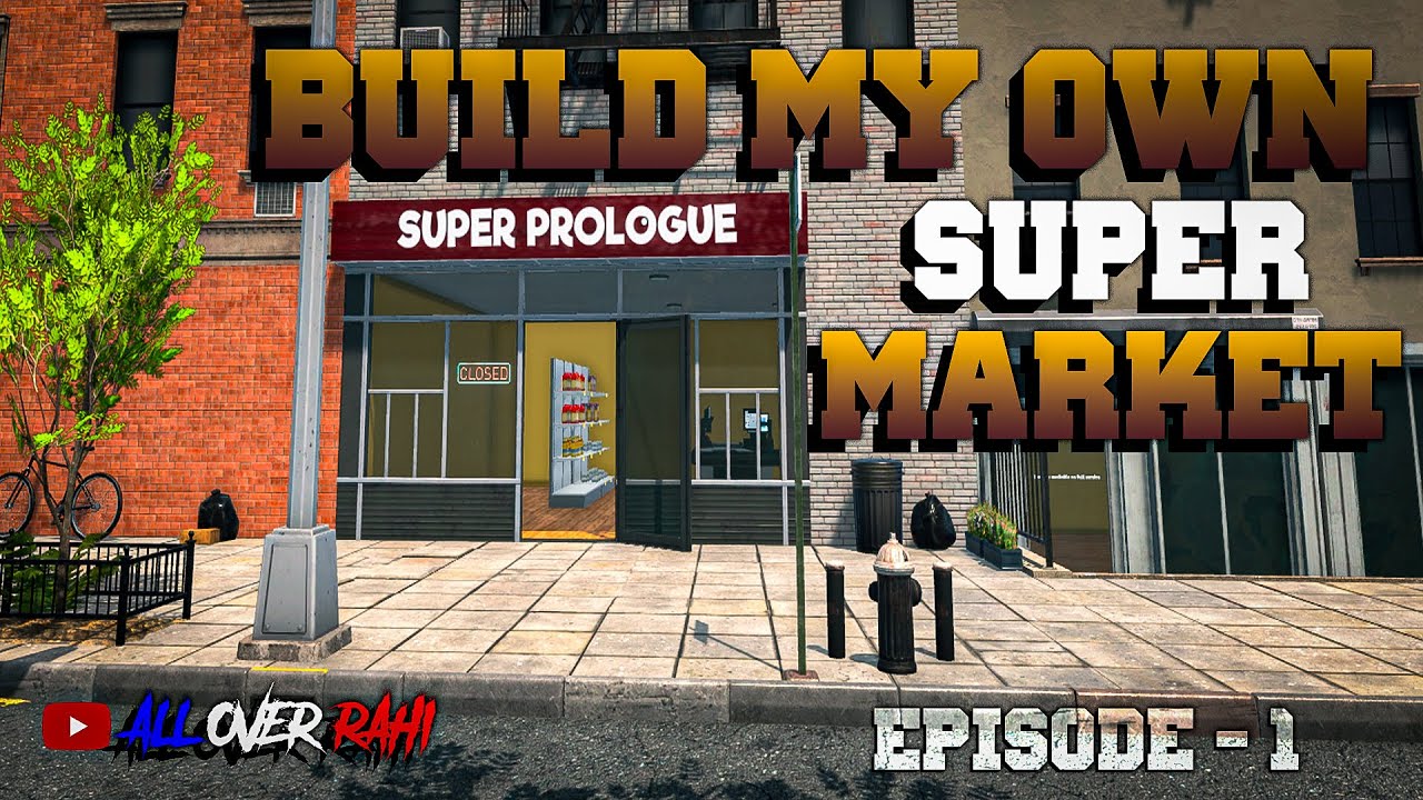 BUILD MY OWN SUPER MARKET 😎 Episode - 1 😍 ALL OVER RAHI