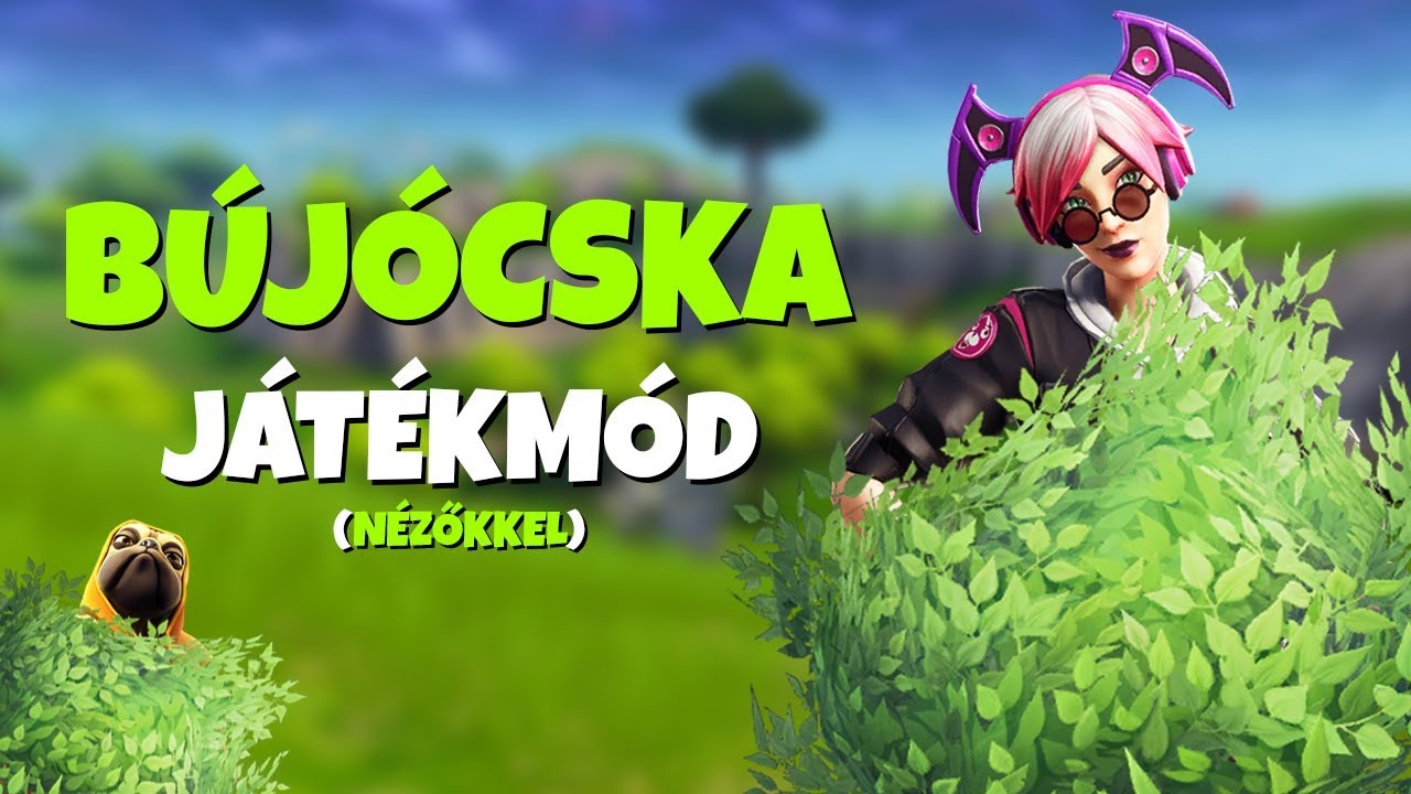 BÚJÓCSKA A NÉZŐKKEL! | ÚJ JÁTÉKMÓD (Fortnite Battle Royale)