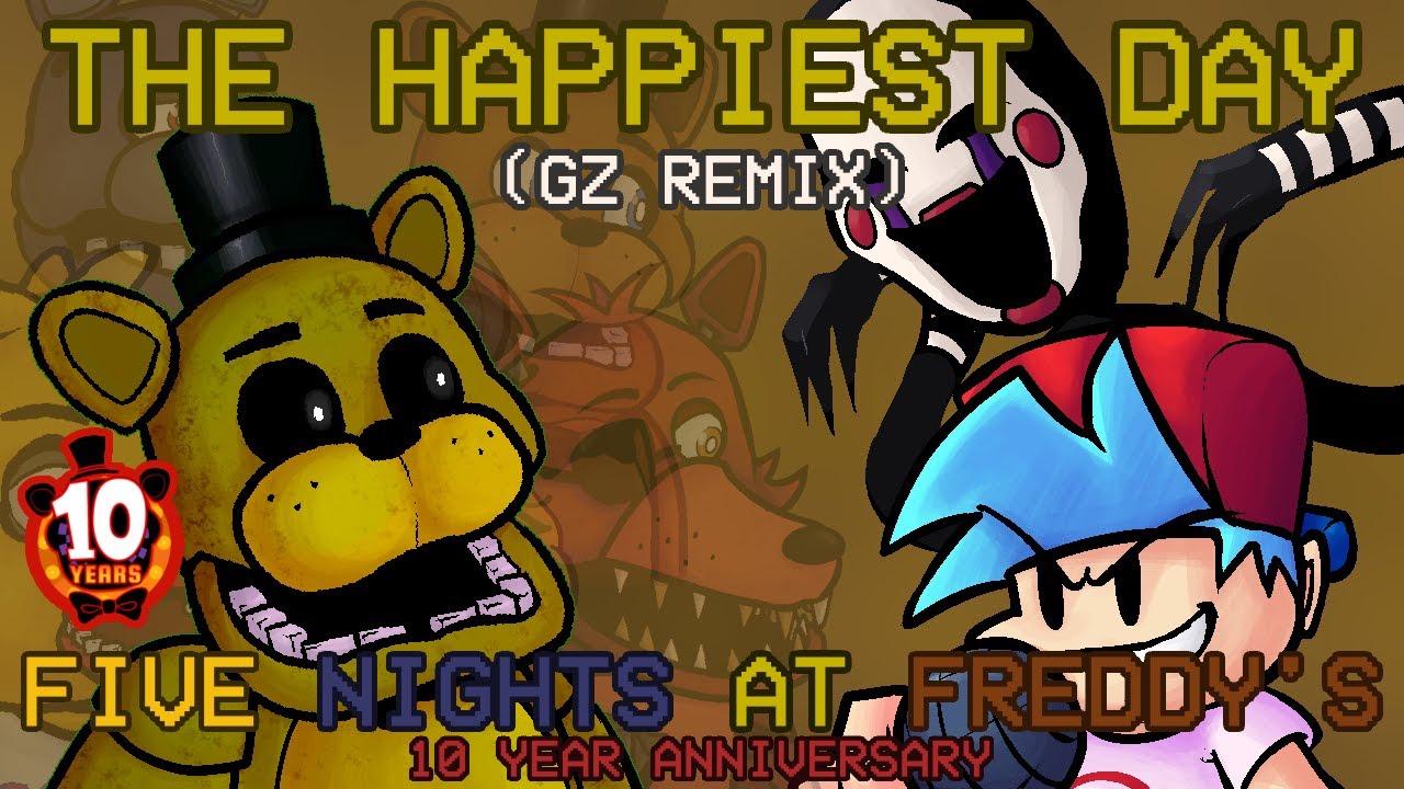 (+FLP) Happiest Day GZ REMIX (FNaF 10 Year Anniversary) | VS. FNaF 1 Remix