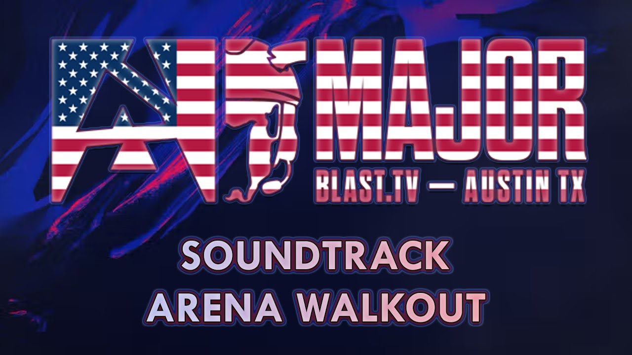 BLAST.tv AUSTIN MAJOR 2025 OPENING SEQUENCE SOUNDTRACK - ARENA WALKOUT
