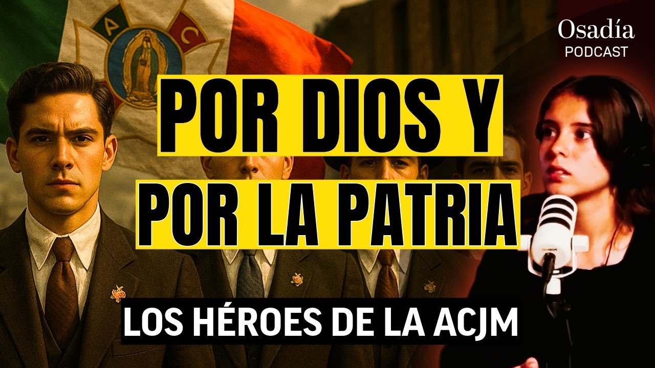 Los héroes de la gloriosa ACJM: Por Dios y por la Patria | Primera Parte
