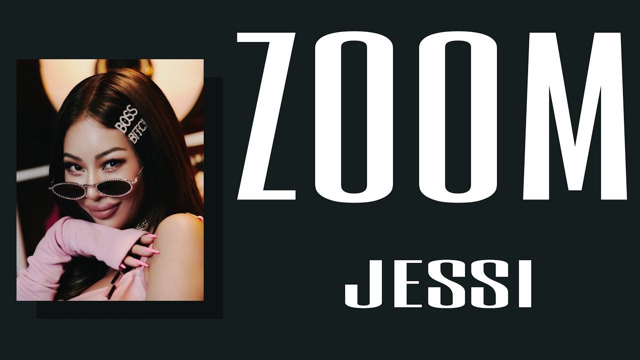 ZOOM - 제시 (Jessi)【カナルビ】