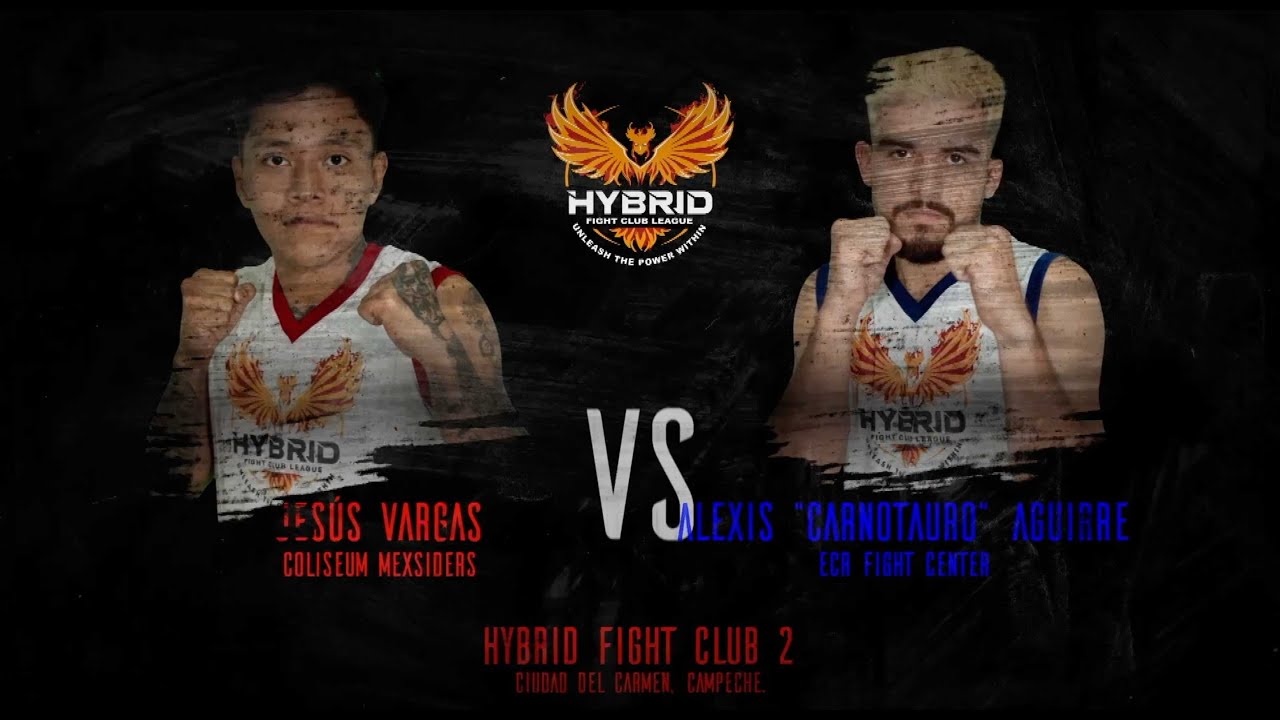 HYBRID FIGHT CLUB 2 - Pelea 3 - Jesús Vargas VS Alexis 