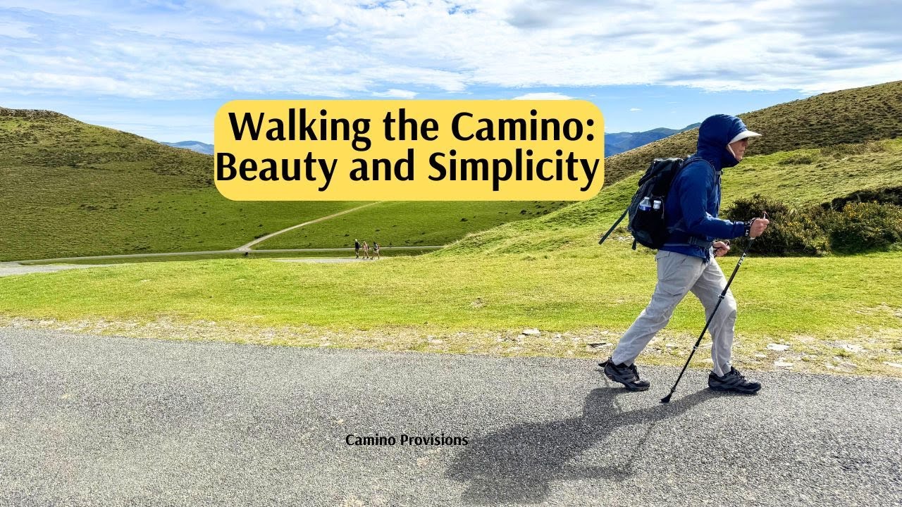 Walking the Camino: Beauty and Simplicity
