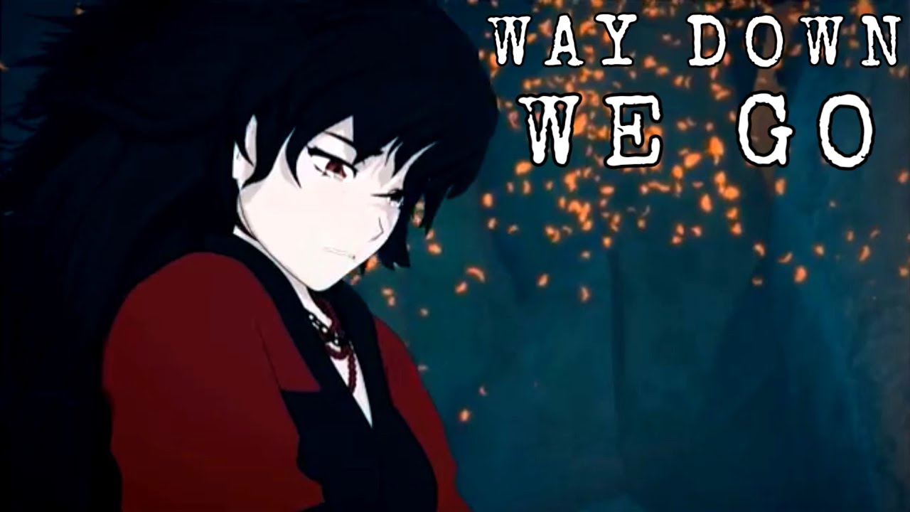 Way Down We Go - RWBY AMV