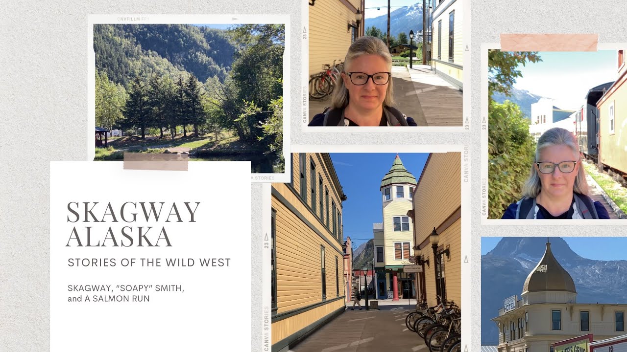 Discover Skagway Alaska: Soapy Smith , The Wild West & A Salmon Run