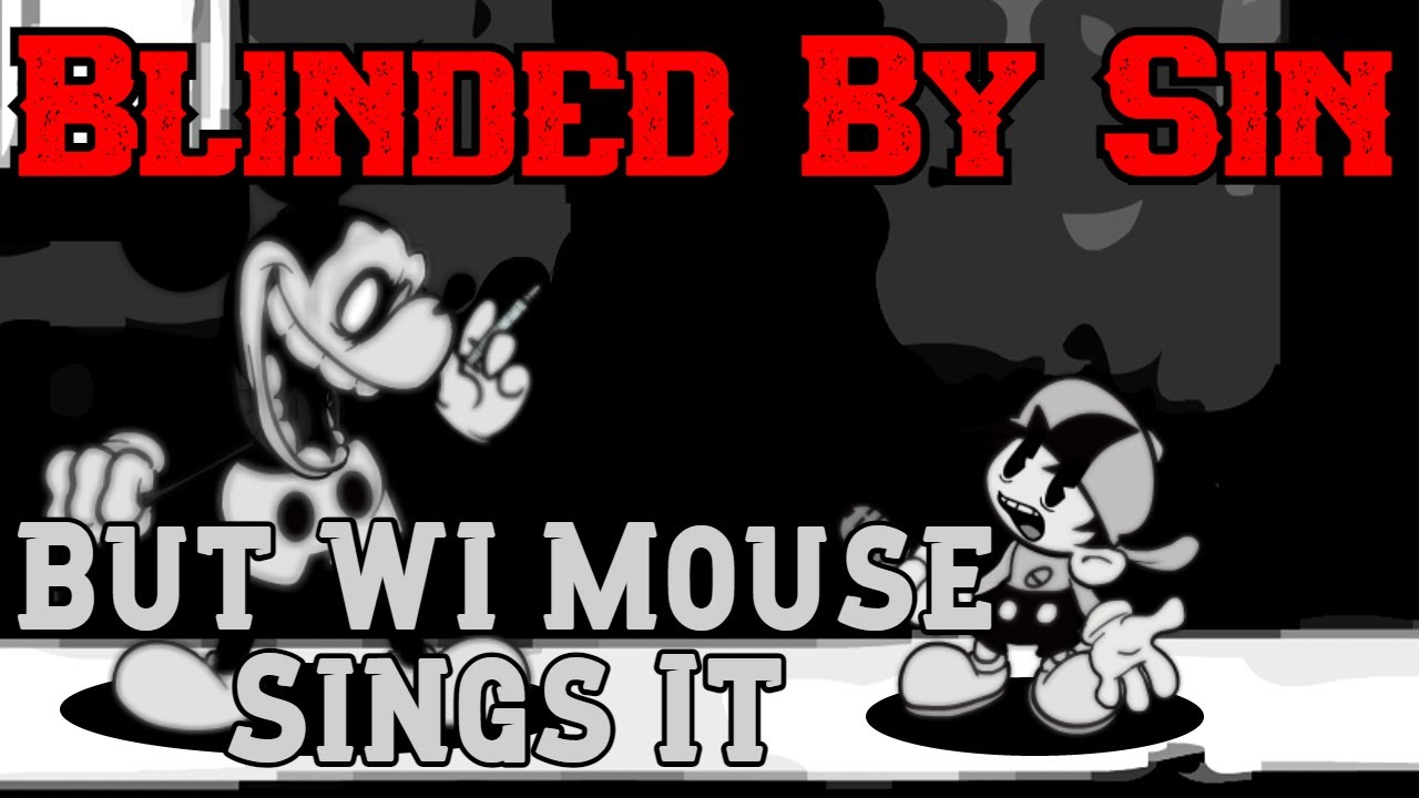 FNF Cover - Blinded By Sin (Full) But WI Mouse Sings It + MIDI/FLP (FNF MOD/COVER) (SAD MOUSE)