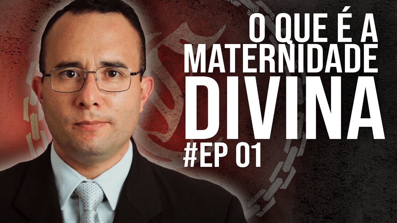 O que &eacute; a Maternidade Divina? Ep. 01