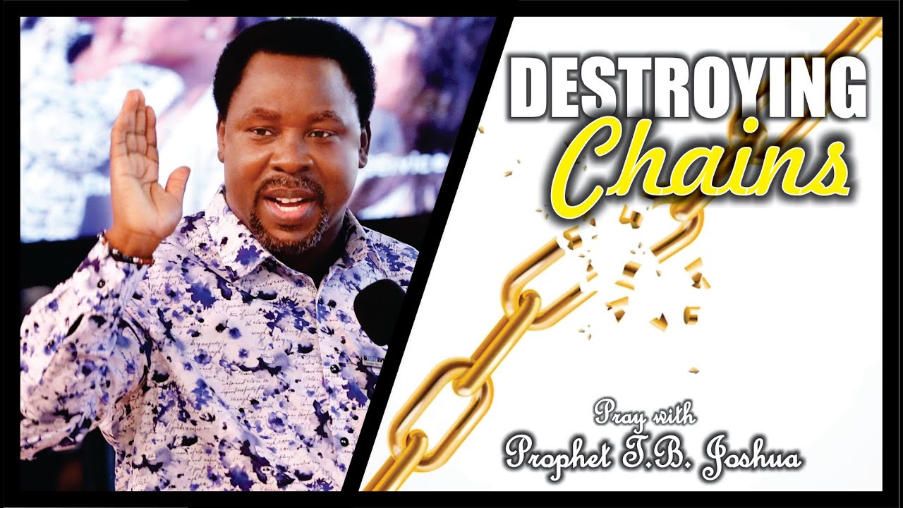 Destroying Chains || Pray Along With T.B Joshua
