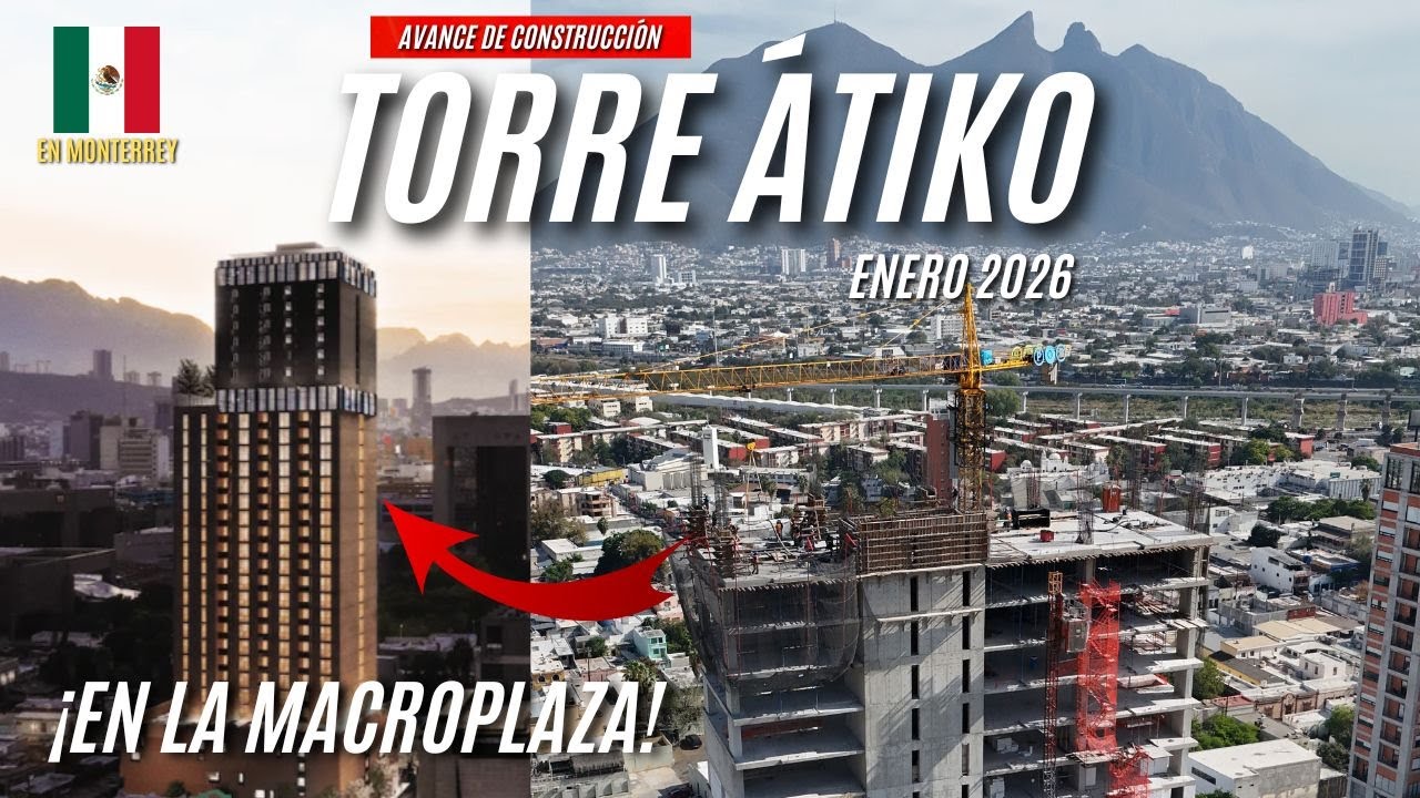 ¡Crece el gigante de la Macro!🔥TORRE ÁTIKO (121m) Avance de construcción en Monterrey, enero 2026.